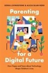 Alicia Blum-Ross, Sonia Livingstone, Sonia (Professor Livingstone, Livingstone Sonia - Parenting for a Digital Future