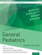 Shahram (Clinical Professor of Pediatrics Yazdani, Audrey Crummey, Deepa Kulkarni, Carlos Lerner, Charles A. Newcomer, Shahram Yazdani - General Pediatrics Board Review