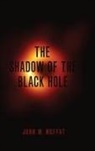 John W. Moffat, Moffat John W. - Shadow of the Black Hole