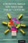 Stephen K. Reed, Stephen K. (Emeritus Professor Reed, Reed Stephen K. - Cognitive Skills You Need for the 21st Century