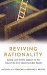 Michael A. Livermore, Michael A. (Edward F. Howrey Professor Livermore, Livermore Michael A., Richard L. Revesz, Revesz Richard L. - Reviving Rationality