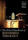 Michael (John Dyer Trimble Professor of Sys Allen, Michael Allen, Scott R. Swain, Swain Scott R. - Oxford Handbook of Reformed Theology