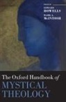Edward (Senior Lecturer in Theology Howells, Edward Howells, Howells Edward, Mark A. McIntosh - Oxford Handbook of Mystical Theology