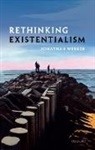 Jonathan Webber, Jonathan (Professor of Philosophy Webber, Webber Jonathan - Rethinking Existentialism