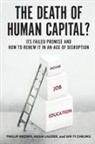 Phillip Brown, Phillip (Distinguished Research Professor Brown, Brown Phillip, Sin Yi Cheung, Cheung Sin Yi, Hugh Lauder... - Death of Human Capital?