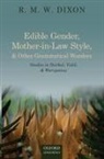 R. M. W Dixon, R. M. W (Adjunct Professor and Deputy Direc Dixon - Edible Gender, Mother-In-Law Style, and Other Grammatical Wonders