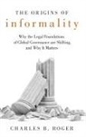 Charles B. Roger, Charles B. (Assistant Professor of Internat Roger - Origins of Informality