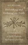 D. H. Williams, D. H. (Professor of Patristics and Histo Williams, Williams D. H. - Defending and Defining the Faith