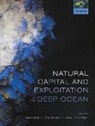 Maria (Senior Research Fellow Baker, Maria Baker, Baker Maria, Eva Ramirez-Llodra, Ramirez-Llodra Eva, Paul Tyler... - Natural Capital and Exploitation of the Deep Ocean