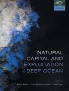 Maria (Senior Research Fellow Baker, Maria Baker, Baker Maria, Eva Ramirez-Llodra, Ramirez-Llodra Eva, Paul Tyler... - Natural Capital and Exploitation of the Deep Ocean