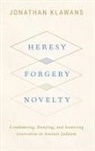 Jonathan Klawans, Jonathan (Professor of Religion Klawans, Klawans Jonathan - Heresy, Forgery, Novelty