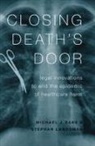 Stephan Landsman, Landsman Stephan, Michael J. Saks, Michael J. (Regents'' Professor of Law and P Saks, Saks Michael J. - Closing Death''s Door