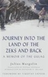 Julius Margolin - Journey Into the Land of the Zeks and Back
