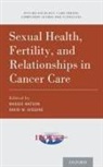 Maggie (Honorary Clinical Psychologist Watson, David Kissane, Kissane David, Maggie Watson, Watson Maggie - Sexual Health, Fertility, and Relationships in Cancer Care