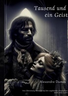 Alexandre Dumas - Tausend und ein Geist