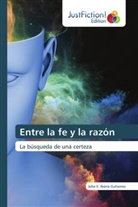 Johe E. Ibarra Gutierrez - Entre la fe y la razón