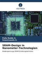 Pulla Reddy A, Pulla Reddy A., Sreenivasulu G, Sreenivasulu G. - SRAM-Design in Nanometer-Technologien