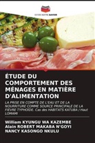 Nancy Kasongo Nkulu, William Kyungu Wa Kazembe, Alain ROBERT Makaba N¿Goyi, Alain Robert Makaba N'Goyi - ÉTUDE DU COMPORTEMENT DES MÉNAGES EN MATIÈRE D'ALIMENTATION