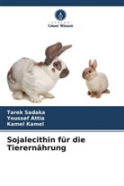Youssef Attia, Kamel Kamel, Tarek Sadaka - Sojalecithin für die Tierernährung