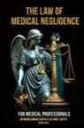Navin Kumar Gupta - Law of Medical Negligence for Medical Professionals