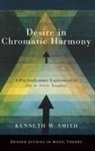 Kenneth M. Smith, Kenneth M. (Professor of Music Theory Smith - Desire in Chromatic Harmony