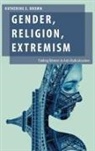 Katherine E. Brown, Katherine E. (Senior Lecturer in Islamic St Brown - Gender, Religion, Extremism