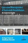 Roger Francis, Abdelkader Meroufel - Corrosion Management and Control in Desalination