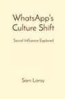 Sam Loray - WhatsApp's Culture Shift