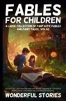 Wonderful Stories - Fables for Children A large collection of fantastic fables and fairy tales. (Vol.52)