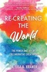 Lisa A. Kramer - Re-Creating The World
