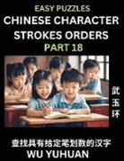 Yuhuan Wu - Chinese Character Strokes Orders (Part 18)- Learn Counting Number of Strokes in Mandarin Chinese Character Writing, Easy Lessons for Beginners (HSK All Levels), Simple Mind Game Puzzles, Answers, Simplified Characters, Pinyin, English