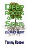 Tammy Henson - Deep Roots of the Soul