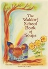 Andrea Huff, Marsha Post, Jo Valens, Andrea Huff - The Waldorf Book of Soups