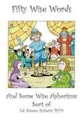 Steven Roberts - Fifty Wise Words and Some Wise Aphorisms