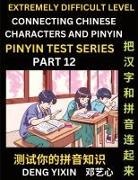 Yixin Deng - Extremely Difficult Chinese Characters & Pinyin Matching (Part 12)