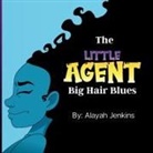 Alayah Jenkins - The Little Agent and The Big Hair Blues