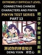 Yixin Deng - Extremely Difficult Chinese Characters & Pinyin Matching (Part 13)