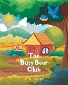 J. R. James - The Busy Bear Club