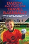 Todd Pelow - Daddy, Am I Ready For Travel Baseball?