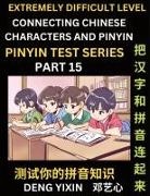 Yixin Deng - Extremely Difficult Chinese Characters & Pinyin Matching (Part 15)