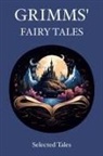 Jacob Grimm, Wilhelm Grimm - Grimms' Fairy Tales