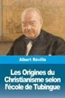 Albert Réville - Les Origines du Christianisme selon l'école de Tubingue
