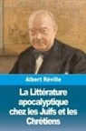 Albert Réville - La Littérature apocalyptique chez les Juifs et les Chrétiens
