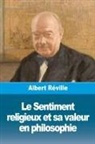 Albert Réville - Le Sentiment religieux et sa valeur en philosophie