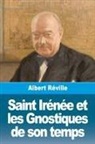 Albert Réville - Saint Irénée et les Gnostiques de son temps