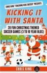 Chris King - Kicking It With Santa