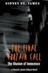 Sidney St. James - The Final Curtain Call - The Illusion of Innocence