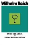 Wilhelm Reich - Ether, God & Devil & Cosmic Superimposition