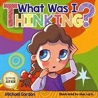 Michael Gordon - What Was I Thinking