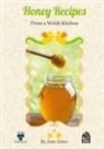 Jane Jones - Honey Recipes From a Welsh Kitchen